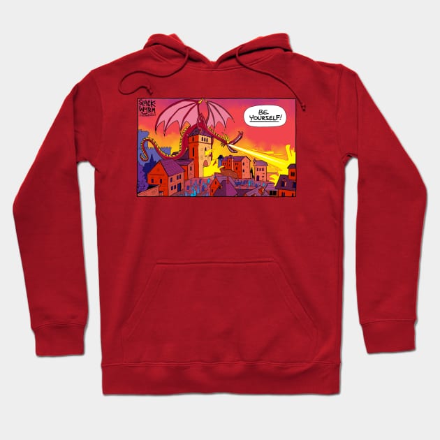 Be Yourself! Hoodie by Slack Wyrm